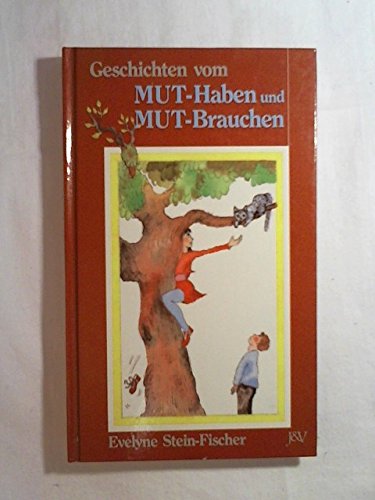 Stock image for Geschichten vom Mut-Haben und Mut-Brauchen for sale by medimops