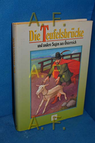 Stock image for Die Teufelsbrcke und andere Sagen aus sterreich for sale by DI Barbara Oswald