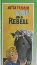 Beispielbild fr Bine und Rebell. Jugendbuch. Hardcover zum Verkauf von Deichkieker Bcherkiste