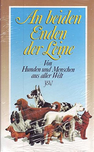 9783224114197: An beiden Enden der Leine. Von Hunden und Menschen aus aller Welt - An beiden Enden der Leine Von Hunden und Menschen aus aller Welt