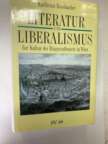 Stock image for Literatur und Liberalismus. Zur Kultur der Ringstrasse in Wien for sale by medimops