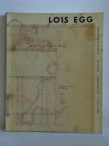 9783224160293: Lois Egg. Bhnenentwrfe. Skizzen. Aquarelle. 1930-1985