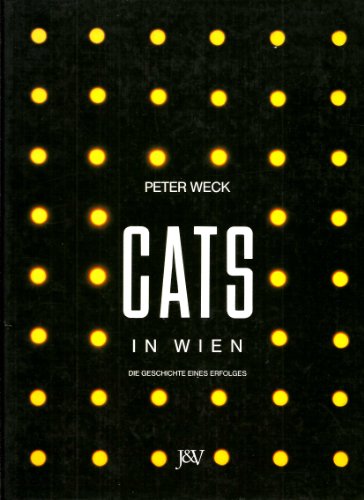 Cats in Wien - Die Geschichte eines Erfolges - Fotos: Franz Killmeyer, Gestaltung: Loys Egg