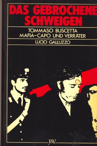 9783224160880: Das gebrochene Schweigen. Tommaso Buscetta - Mafia Capo und Verrter
