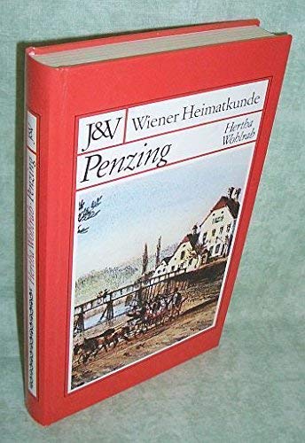 9783224162099: Penzing: Geschichte des 14. Wiener Gemeindebezirkes und seiner alten Orte (Wiener Heimatkunde)