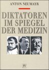 Imagen de archivo de Diktatoren im Spiegel der Medizin. Napoleon, Hitler, Stalin a la venta por medimops