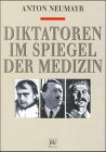 Stock image for Diktatoren im Spiegel der Medizin. Napoleon, Hitler, Stalin for sale by medimops