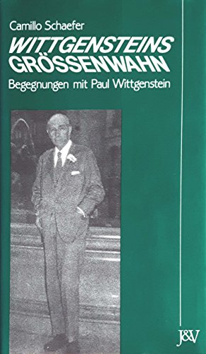 Beispielbild fr Wittgensteins Grssenwahn Begegnungen mit Paul Wittgenstein zum Verkauf von medimops