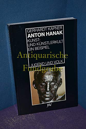 Beispielbild fr Anton Hanak. Kunst und Knstlerkult. Ein Beispiel. zum Verkauf von Buchhandlung Gerhard Hcher