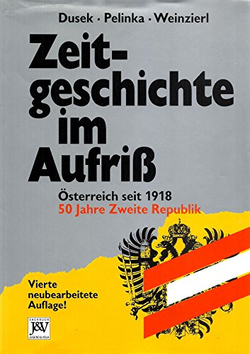 Beispielbild fr Zeitgeschichte im Aufri. sterreich seit 1918. 50 Jahre Zweite Republik zum Verkauf von medimops