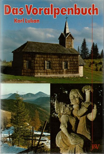 Das Voralpenbuch: Kulturhistorische Wanderungen zwischen der Hohen Wand und dem Sonntagsberg (9783224176010) by Lukan, Karl