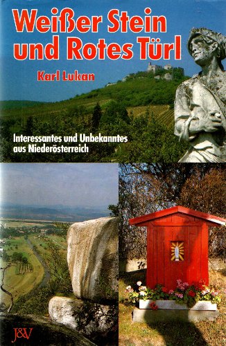 Beispielbild fr Weier Stein und Rotes Trl: Interessantes und Unbekanntes aus Niedersterreich zum Verkauf von Buecherecke Bellearti