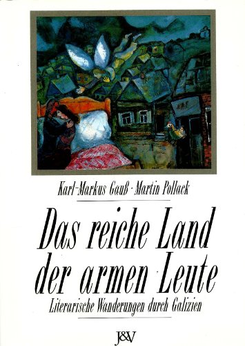 Beispielbild fr Das reiche Land der armen Leute. Literarische Wanderungen durch Galizien zum Verkauf von medimops