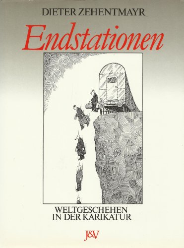 Beispielbild fr Endstationen. Weltgeschehen in der Karikatur zum Verkauf von Antiquariat Ottakring 1160 Wien