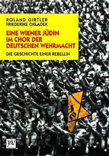 Beispielbild fr Eine Wiener Jdin im Chor der Deutschen Wehrmacht zum Verkauf von Versandantiquariat Felix Mcke