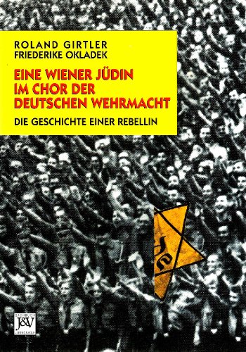9783224177116: Eine Wiener Jdin im Chor der Deutschen Wehrmacht. Die wahre Geschichte der Friederike Okladek