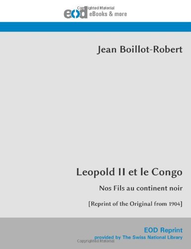 9783226000511: Lopold II et le Congo: Nos Fils au continent noir [Reprint of the Original from 1904]