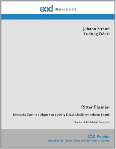 Stock image for Ritter Psmn: Komische Oper in 3 Akten von Ludwig Dczi. Musik von Johann Strau [Reprint of the Original from 1892] (German Edition) for sale by Revaluation Books