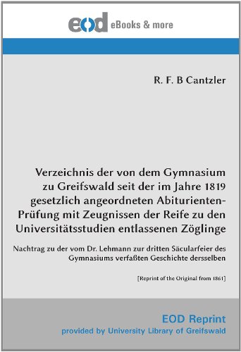 Imagen de archivo de Verzeichnis der von dem Gymnasium zu Greifswald seit der im Jahre 1819 gesetzlich angeordneten Abiturienten-Prfung mit Zeugnissen der Reife zu den . [Reprint of the Original from 1861] a la venta por Revaluation Books