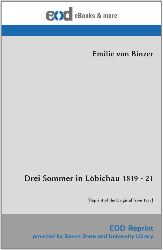 Stock image for Drei Sommer in Lbichau 1819 - 21: [Reprint of the Original from 1877] (German Edition) for sale by Books Unplugged