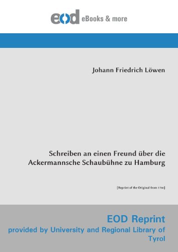 Imagen de archivo de Schreiben an einen Freund ber die Ackermannsche Schaubhne zu Hamburg: [Reprint of the Original from 1766] a la venta por Revaluation Books