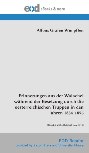 Stock image for Erinnerungen aus der Walachei whrend der Besetzung durch die oesterreichischen Truppen in den Jahren 1854-1856: [Reprint of the Original from 1878] for sale by Revaluation Books