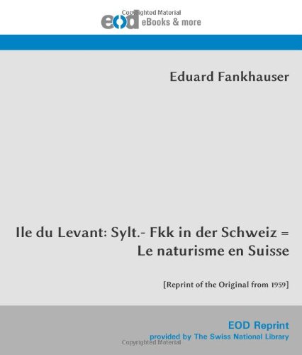 9783226002881: Ile du Levant: Sylt.- Fkk in der Schweiz = Le naturisme en Suisse: [Reprint of the Original from 1959]