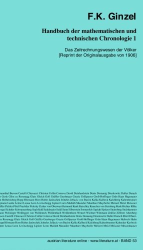 Handbuch der mathematischen und technischen Chronologie 1: Das Zeitrechnungswesen der Völker [Reprint der Originalausgabe von 1906] - F.K. Ginzel
