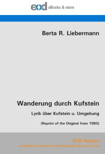 Stock image for Wanderung durch Kufstein: Lyrik ber Kufstein u. Umgebung [Reprint of the Original from 1980] for sale by Revaluation Books