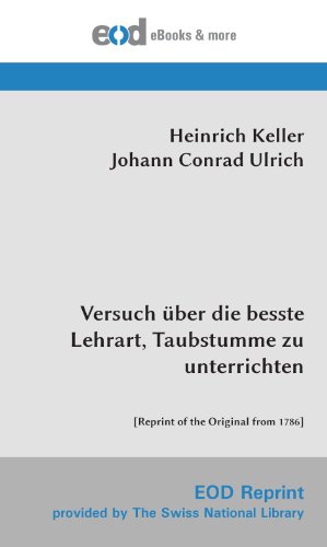 Beispielbild fr Versuch ber die besste Lehrart, Taubstumme zu unterrichten: [Reprint of the Original from 1786] zum Verkauf von Revaluation Books