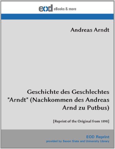9783226008517: Geschichte des Geschlechtes "Arndt" (Nachkommen des Andreas Arnd zu Putbus): [Reprint of the Original from 1898]