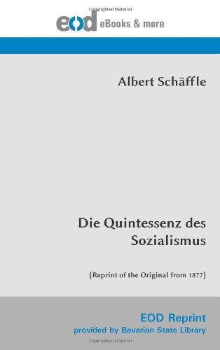 Beispielbild fr Die Quintessenz des Sozialismus: [Reprint of the Original from 1877] zum Verkauf von Revaluation Books