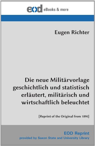 Imagen de archivo de Die neue Militrvorlage geschichtlich und statistisch erlutert, militrisch und wirtschaftlich beleuchtet: [Reprint of the Original from 1890] a la venta por Revaluation Books