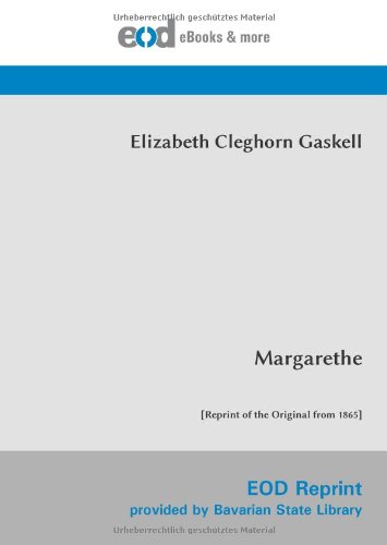 Margarethe: Zweiter Band [Reprint of the Original from 1865] (German Edition) (9783226010022) by Elizabeth Cleghorn Gaskell