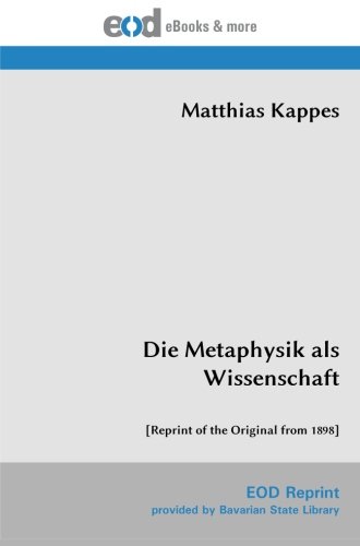 Stock image for Die Metaphysik als Wissenschaft: [Reprint of the Original from 1898] (German Edition) for sale by GF Books, Inc.