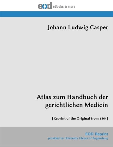 Stock image for Atlas zum Handbuch der gerichtlichen Medicin: [Reprint of the Original from 1864] (German Edition) for sale by GF Books, Inc.