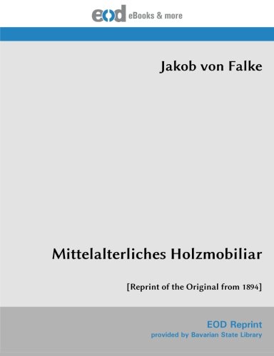 9783226013757: Mittelalterliches Holzmobiliar: [Reprint of the Original from 1894]