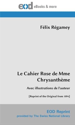 Stock image for Le Cahier Rose de Mme Chrysanthme: Avec illustrations de l'auteur [Reprint of the Original from 1894] for sale by Revaluation Books