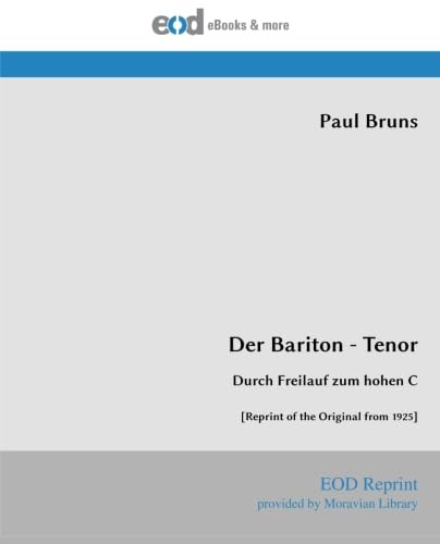 Stock image for Der Bariton - Tenor: Durch Freilauf zum hohen C [Reprint of the Original from 1925] (German Edition) for sale by GF Books, Inc.