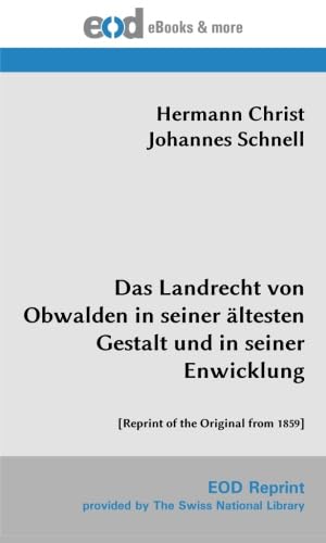 Imagen de archivo de Das Landrecht von Obwalden in seiner ltesten Gestalt und in seiner Enwicklung: [Reprint of the Original from 1859] a la venta por Revaluation Books