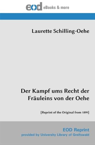 Stock image for Der Kampf ums Recht der Fruleins von der Oehe: [Reprint of the Original from 1899] (German Edition) for sale by GF Books, Inc.