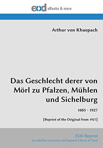 Beispielbild fr Das Geschlecht derer von Mrl zu Pfalzen, Mhlen und Sichelburg: 1085 - 1927 zum Verkauf von medimops