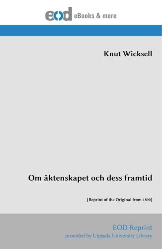 Imagen de archivo de Om ktenskapet och dess framtid: [Reprint of the Original from 1890] a la venta por Revaluation Books