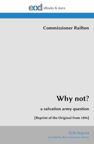 Imagen de archivo de Why not?: a salvation army question [Reprint of the Original from 1896] a la venta por Revaluation Books