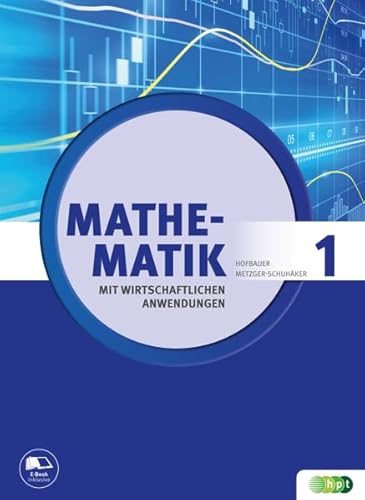 Stock image for Mathematik mit wirtschaftlichen Anwendungen, Band 1 fr Hhere Lehranstalten fr Humanberufe for sale by medimops