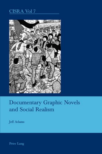 Documentary Graphic Novels and Social Realism (Cultural Interactions: Studies in the Relationship Between the Arts) (9783239113628) by Adams, Jeff