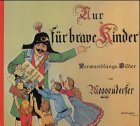 Stock image for Nur fr brave Kinder. Ein Verwandlungsbuch mit 10 feinen Farbdruckbildern for sale by medimops