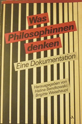Was Philosophinnen denken: Eine Dokumentation (German Edition)