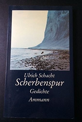 Scherbenspur: Gedichte (German Edition) (9783250100188) by Schacht, Ulrich