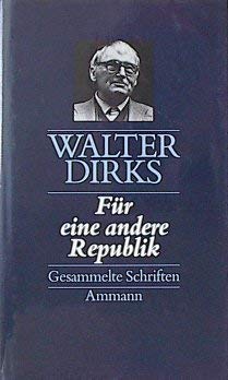 Beispielbild fr Fr eine andere Republik (Gesammelte Schriften 8. Herausgegeben von Fritz Boll, Ulrich Brckling und Karl Prmm. Mit einem Vorwort von Walter Dirks und einer Einleitung von Karl Prmm) zum Verkauf von Bernhard Kiewel Rare Books